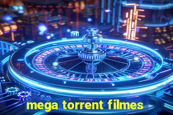 mega torrent filmes